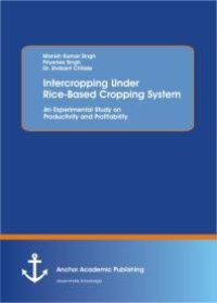 cover of the book Intercropping Under Rice-Based Cropping System: An Experimental Study on Productivity and Profitability : An Experimental Study on Productivity and Profitability