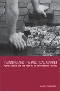 cover of the book Planning and the Political Market : Public Choice and the Politics of Government Failure