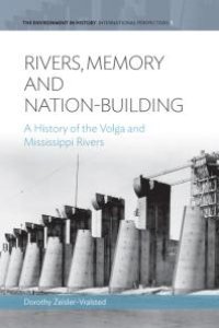 cover of the book Rivers, Memory, and Nation-Building : A History of the Volga and Mississippi Rivers