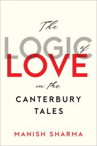 cover of the book The Logic of Love in the Canterbury Tales