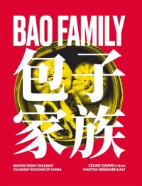 cover of the book Bao Family: Recipes from the eight culinary regions of China