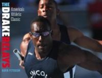 cover of the book The Drake Relays : America's Athletic Classic