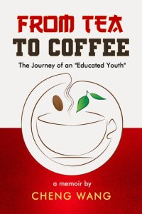 cover of the book From Tea to Coffee: The Journey of an Educated Youth