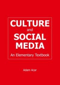 cover of the book Culture and Social Media : An Elementary Textbook