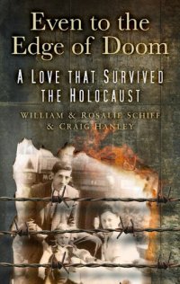 cover of the book Even to the Edge of Doom: A Love that Survived the Holocaust