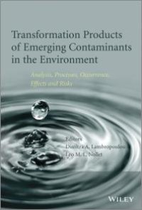 cover of the book Transformation Products of Emerging Contaminants in the Environment : Analysis, Processes, Occurrence, Effects and Risks