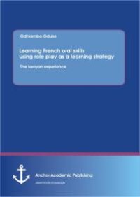 cover of the book Learning French oral skills using role play as a learning strategy: The kenyan experience : The kenyan experience