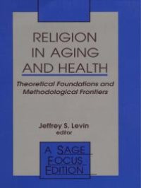 cover of the book Religion in Aging and Health : Theoretical Foundations and Methodological Frontiers