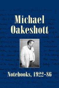 cover of the book Michael Oakeshott: Notebooks, 1922-86 : Notebooks, 1922-86