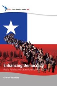 cover of the book Enhancing Democracy : Public Policies and Citizen Participation in Chile