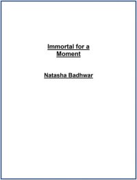 cover of the book Immortal for a Moment: Small Answers to Big Questions About Life, Love and Letting Go