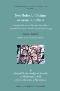 cover of the book New Rules for Victims of Armed Conflicts : Commentary on the Two 1977 Protocols Additional to the Geneva Conventions of 1949