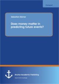 cover of the book Does money matter in predicting future events?