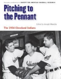 cover of the book Pitching to the Pennant : The 1954 Cleveland Indians