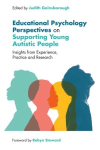 cover of the book Educational Psychology Perspectives on Supporting Young Autistic People: Insights from Experience, Practice and Research