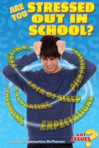 cover of the book Are You Stressed Out in School?