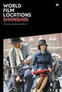 cover of the book World Film Locations: Shanghai : Shanghai