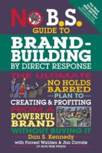 cover of the book No B.S. Guide to Brand-Building by Direct Response : The Ultimate No Holds Barred Plan to Creating and Profiting from a Powerful Brand Without Buying It