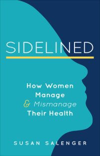 cover of the book Sidelined: How Women Can Navigate a Broken Healthcare System