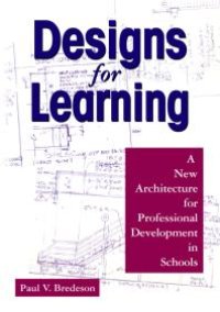 cover of the book Designs for Learning : A New Architecture for Professional Development in Schools