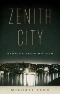 cover of the book Zenith City : Stories from Duluth