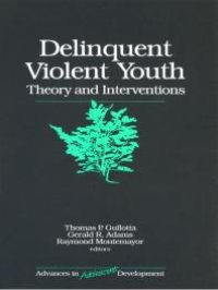 cover of the book Delinquent Violent Youth : Theory and Interventions