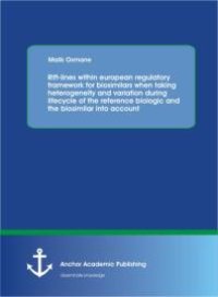 cover of the book Rift-lines within european regulatory framework for biosimilars when taking heterogeneity and variation during lifecycle of the reference biologic and the biosimilar into account