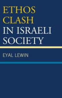 cover of the book Ethos Clash in Israeli Society