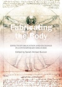 cover of the book Fabricating the Body : Effects of Obligation and Exchange in Contemporary Discourse