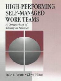 cover of the book High-Performing Self-Managed Work Teams : A Comparison of Theory to Practice