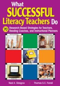 cover of the book What Successful Literacy Teachers Do : 70 Research-Based Strategies for Teachers, Reading Coaches, and Instructional Planners