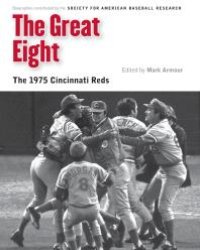 cover of the book The Great Eight : The 1975 Cincinnati Reds