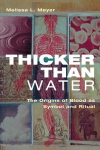 cover of the book Thicker Than Water : The Origins of Blood As Symbol and Ritual