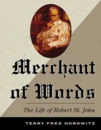 cover of the book Merchant of Words : The Life of Robert St. John