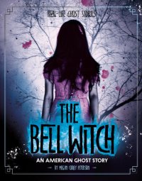 cover of the book The Bell Witch: An American Ghost Story