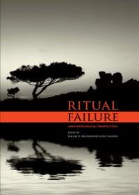 cover of the book Ritual Failure : Archaeological Perspectives