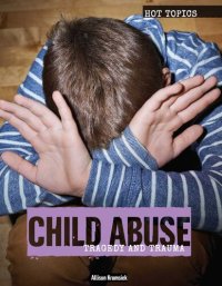 cover of the book Child Abuse: Tragedy and Trauma