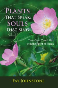 cover of the book Plants That Speak, Souls That Sing: Transform Your Life with the Spirit of Plants