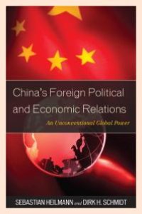 cover of the book China's Foreign Political and Economic Relations : An Unconventional Global Power