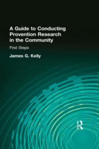 cover of the book A Guide to Conducting Prevention Research in the Community : First Steps