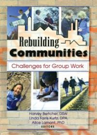 cover of the book Rebuilding Communities : Challenges for Group Work