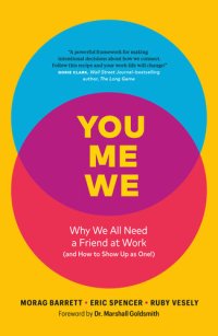 cover of the book You, Me, We: Why We All Need a Friend at Work (and How to Show Up As One!)