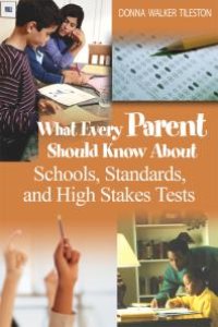 cover of the book What Every Parent Should Know about Schools, Standards, and High Stakes Tests