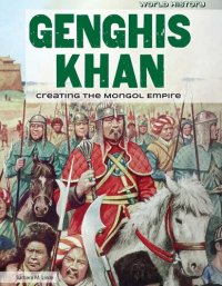 cover of the book Genghis Khan: Creating the Mongol Empire