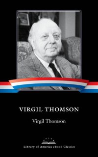 cover of the book Virgil Thomson: A Library of America eBook Classic