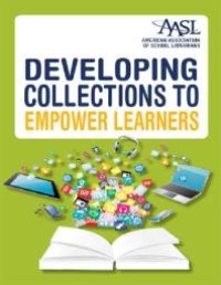 cover of the book Developing Collections to Empower Learners