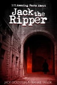 cover of the book 101 Amazing Facts about Jack the Ripper