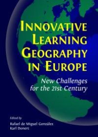 cover of the book Innovative Learning Geography in Europe : New Challenges for the 21st Century