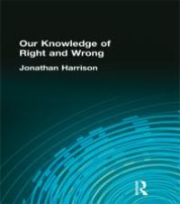 cover of the book Our Knowledge of Right and Wrong