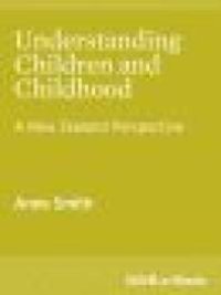 cover of the book Understanding Children and Childhood : A New Zealand Perspective